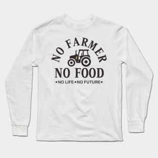 No Farmer No Food Long Sleeve T-Shirt